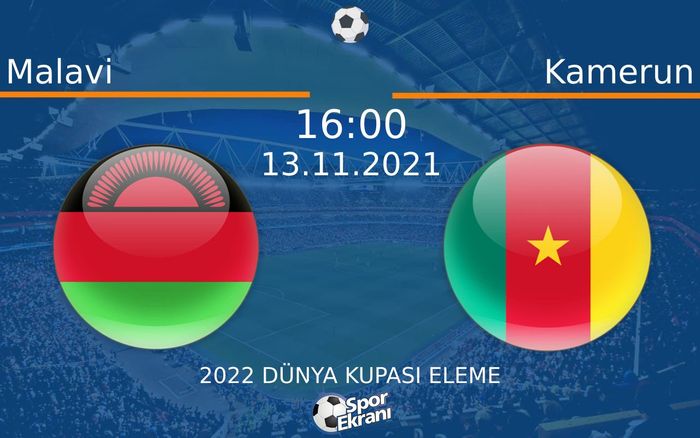 13 Kasım 2021 Malavi vs Kamerun maçı Hangi Kanalda Saat Kaçta Yayınlanacak? 13 Kasım 2021 Malavi vs Kamerun maçı Hangi Kanalda Saat Kaçta Yayınlanacak?