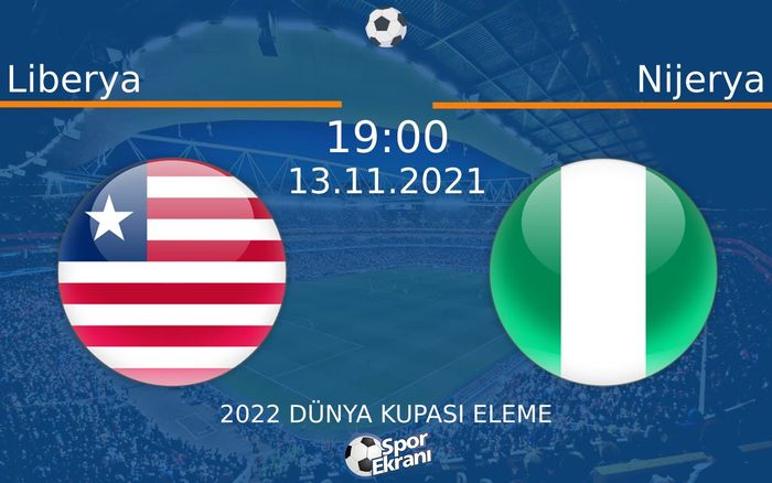 13 Kasım 2021 Liberya vs Nijerya maçı Hangi Kanalda Saat Kaçta Yayınlanacak? 13 Kasım 2021 Liberya vs Nijerya maçı Hangi Kanalda Saat Kaçta Yayınlanacak?
