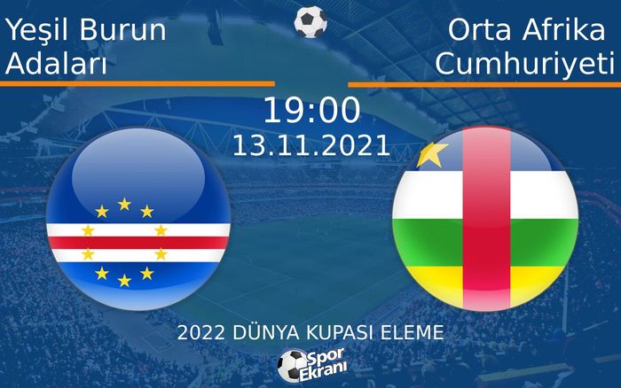 13 Kasım 2021 Yeşil Burun Adaları vs Orta Afrika Cumhuriyeti maçı Hangi Kanalda Saat Kaçta Yayınlanacak? 13 Kasım 2021 Yeşil Burun Adaları vs Orta Afrika Cumhuriyeti maçı Hangi Kanalda Saat Kaçta Yayınlanacak?