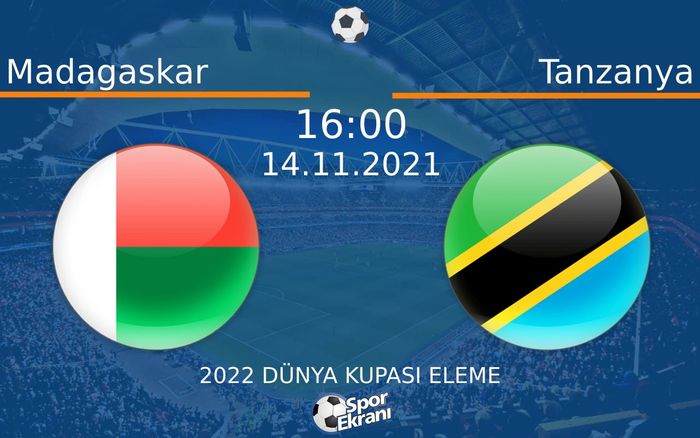 14 Kasım 2021 Madagaskar vs Tanzanya maçı Hangi Kanalda Saat Kaçta Yayınlanacak? 14 Kasım 2021 Madagaskar vs Tanzanya maçı Hangi Kanalda Saat Kaçta Yayınlanacak?