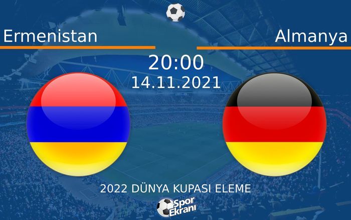 14 Kasım 2021 Ermenistan vs Almanya maçı Hangi Kanalda Saat Kaçta Yayınlanacak? 14 Kasım 2021 Ermenistan vs Almanya maçı Hangi Kanalda Saat Kaçta Yayınlanacak?