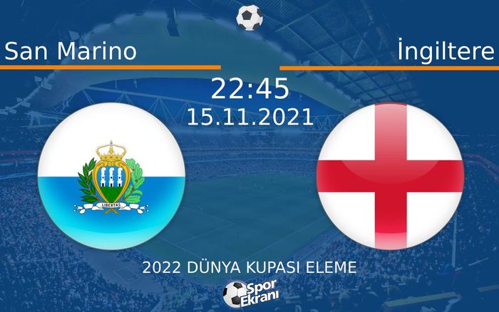 15 Kasım 2021 San Marino vs İngiltere maçı Hangi Kanalda Saat Kaçta Yayınlanacak? 15 Kasım 2021 San Marino vs İngiltere maçı Hangi Kanalda Saat Kaçta Yayınlanacak?