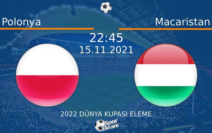 15 Kasım 2021 Polonya vs Macaristan maçı Hangi Kanalda Saat Kaçta Yayınlanacak? 15 Kasım 2021 Polonya vs Macaristan maçı Hangi Kanalda Saat Kaçta Yayınlanacak?