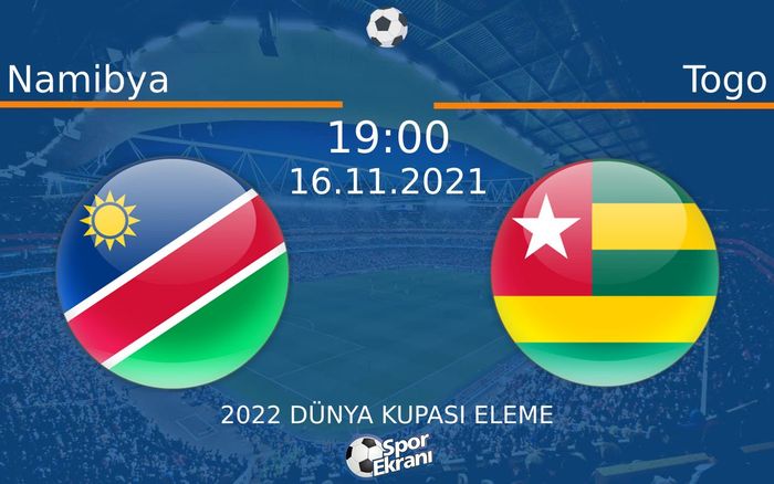 16 Kasım 2021 Namibya vs Togo maçı Hangi Kanalda Saat Kaçta Yayınlanacak? 16 Kasım 2021 Namibya vs Togo maçı Hangi Kanalda Saat Kaçta Yayınlanacak?