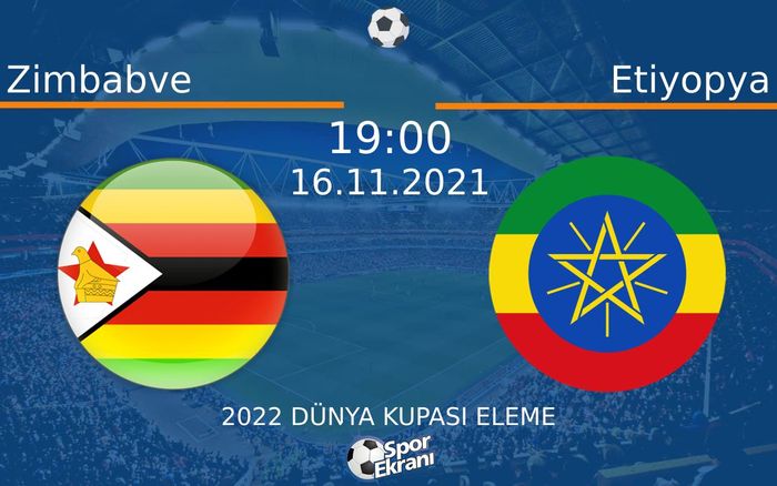 16 Kasım 2021 Zimbabve vs Etiyopya maçı Hangi Kanalda Saat Kaçta Yayınlanacak? 16 Kasım 2021 Zimbabve vs Etiyopya maçı Hangi Kanalda Saat Kaçta Yayınlanacak?