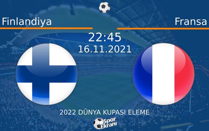 16 Kasım 2021 Finlandiya vs Fransa maçı Hangi Kanalda Saat Kaçta Yayınlanacak? 16 Kasım 2021 Finlandiya vs Fransa maçı Hangi Kanalda Saat Kaçta Yayınlanacak?