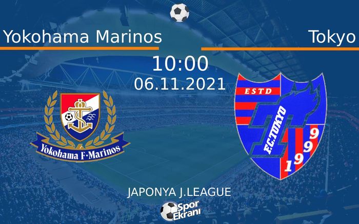 06 Kasım 2021 Yokohama Marinos vs Tokyo maçı Hangi Kanalda Saat Kaçta Yayınlanacak? 06 Kasım 2021 Yokohama Marinos vs Tokyo maçı Hangi Kanalda Saat Kaçta Yayınlanacak?