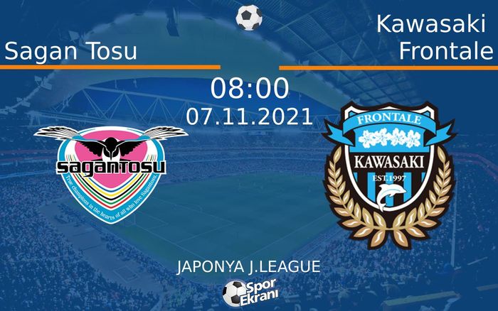 07 Kasım 2021 Sagan Tosu vs Kawasaki Frontale maçı Hangi Kanalda Saat Kaçta Yayınlanacak? 07 Kasım 2021 Sagan Tosu vs Kawasaki Frontale maçı Hangi Kanalda Saat Kaçta Yayınlanacak?