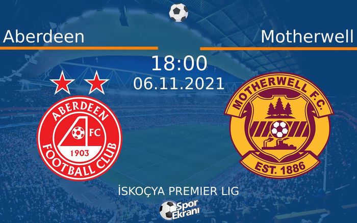 06 Kasım 2021 Aberdeen vs Motherwell maçı Hangi Kanalda Saat Kaçta Yayınlanacak? 06 Kasım 2021 Aberdeen vs Motherwell maçı Hangi Kanalda Saat Kaçta Yayınlanacak?