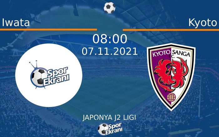 07 Kasım 2021 Iwata vs Kyoto maçı Hangi Kanalda Saat Kaçta Yayınlanacak? 07 Kasım 2021 Iwata vs Kyoto maçı Hangi Kanalda Saat Kaçta Yayınlanacak?
