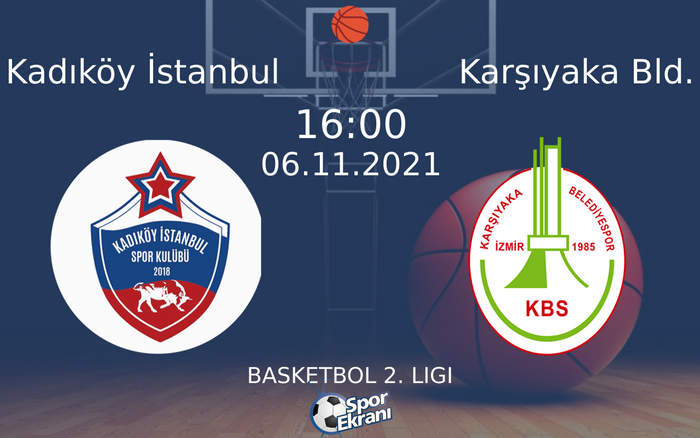 06 Kasım 2021 Kadıköy İstanbul vs Karşıyaka Bld. maçı Hangi Kanalda Saat Kaçta Yayınlanacak? 06 Kasım 2021 Kadıköy İstanbul vs Karşıyaka Bld. maçı Hangi Kanalda Saat Kaçta Yayınlanacak?