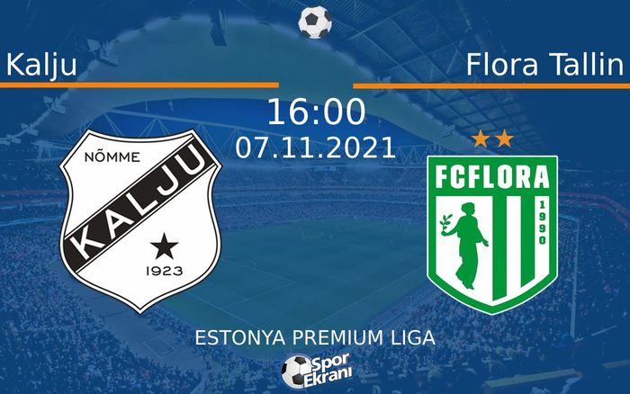 07 Kasım 2021 Kalju vs Flora Tallin maçı Hangi Kanalda Saat Kaçta Yayınlanacak? 07 Kasım 2021 Kalju vs Flora Tallin maçı Hangi Kanalda Saat Kaçta Yayınlanacak?
