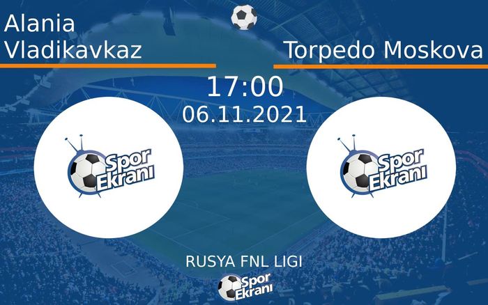 06 Kasım 2021 Alania Vladikavkaz vs Torpedo Moskova maçı Hangi Kanalda Saat Kaçta Yayınlanacak? 06 Kasım 2021 Alania Vladikavkaz vs Torpedo Moskova maçı Hangi Kanalda Saat Kaçta Yayınlanacak?