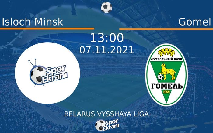 07 Kasım 2021 Isloch Minsk vs Gomel maçı Hangi Kanalda Saat Kaçta Yayınlanacak? 07 Kasım 2021 Isloch Minsk vs Gomel maçı Hangi Kanalda Saat Kaçta Yayınlanacak?