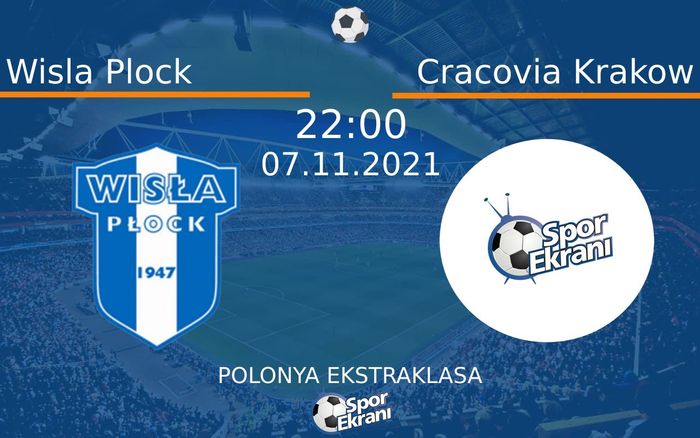 07 Kasım 2021 Wisla Plock vs Cracovia Krakow maçı Hangi Kanalda Saat Kaçta Yayınlanacak? 07 Kasım 2021 Wisla Plock vs Cracovia Krakow maçı Hangi Kanalda Saat Kaçta Yayınlanacak?