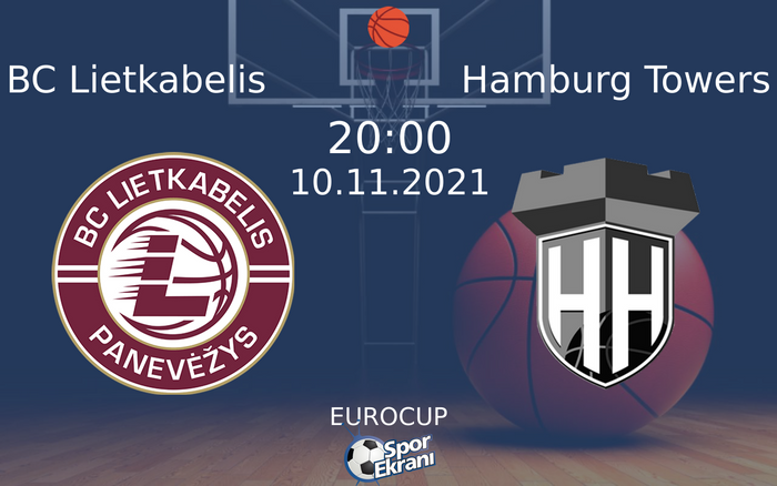 10 Kasım 2021 BC Lietkabelis vs Hamburg Towers maçı Hangi Kanalda Saat Kaçta Yayınlanacak? 10 Kasım 2021 BC Lietkabelis vs Hamburg Towers maçı Hangi Kanalda Saat Kaçta Yayınlanacak?