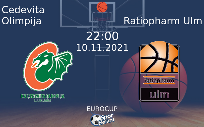 10 Kasım 2021 Cedevita Olimpija vs Ratiopharm Ulm maçı Hangi Kanalda Saat Kaçta Yayınlanacak? 10 Kasım 2021 Cedevita Olimpija vs Ratiopharm Ulm maçı Hangi Kanalda Saat Kaçta Yayınlanacak?