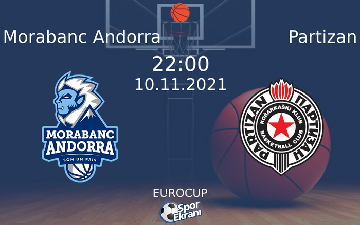 10 Kasım 2021 Morabanc Andorra vs Partizan maçı Hangi Kanalda Saat Kaçta Yayınlanacak? 10 Kasım 2021 Morabanc Andorra vs Partizan maçı Hangi Kanalda Saat Kaçta Yayınlanacak?