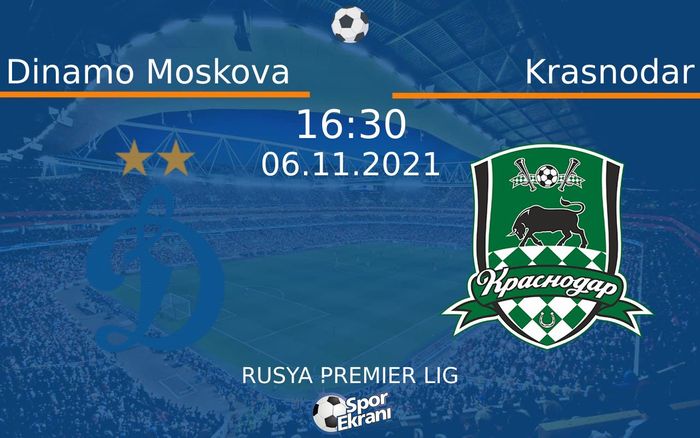06 Kasım 2021 Dinamo Moskova vs Krasnodar maçı Hangi Kanalda Saat Kaçta Yayınlanacak? 06 Kasım 2021 Dinamo Moskova vs Krasnodar maçı Hangi Kanalda Saat Kaçta Yayınlanacak?