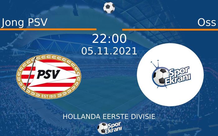 05 Kasım 2021 Jong PSV vs Oss maçı Hangi Kanalda Saat Kaçta Yayınlanacak? 05 Kasım 2021 Jong PSV vs Oss maçı Hangi Kanalda Saat Kaçta Yayınlanacak?