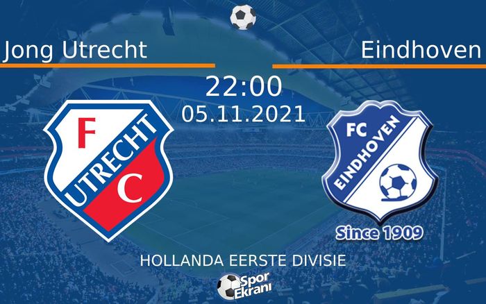 05 Kasım 2021 Jong Utrecht vs Eindhoven maçı Hangi Kanalda Saat Kaçta Yayınlanacak? 05 Kasım 2021 Jong Utrecht vs Eindhoven maçı Hangi Kanalda Saat Kaçta Yayınlanacak?