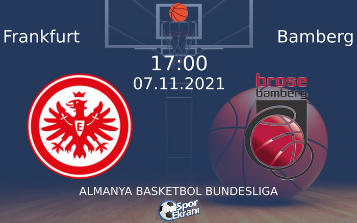 07 Kasım 2021 Frankfurt vs Bamberg maçı Hangi Kanalda Saat Kaçta Yayınlanacak? 07 Kasım 2021 Frankfurt vs Bamberg maçı Hangi Kanalda Saat Kaçta Yayınlanacak?