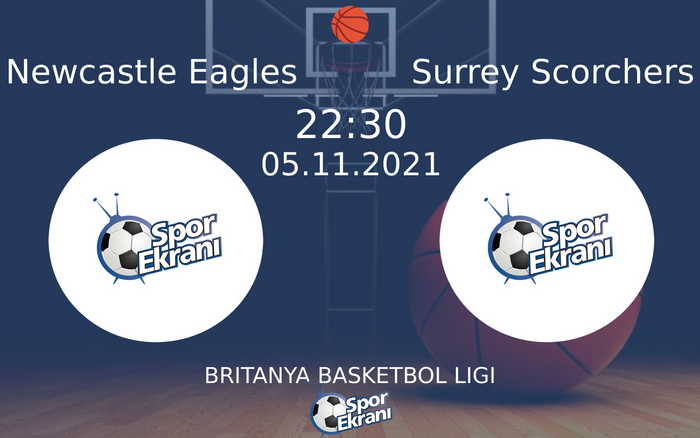 05 Kasım 2021 Newcastle Eagles vs Surrey Scorchers maçı Hangi Kanalda Saat Kaçta Yayınlanacak? 05 Kasım 2021 Newcastle Eagles vs Surrey Scorchers maçı Hangi Kanalda Saat Kaçta Yayınlanacak?