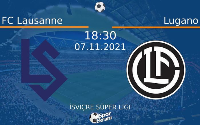 07 Kasım 2021 FC Lausanne vs Lugano maçı Hangi Kanalda Saat Kaçta Yayınlanacak? 07 Kasım 2021 FC Lausanne vs Lugano maçı Hangi Kanalda Saat Kaçta Yayınlanacak?