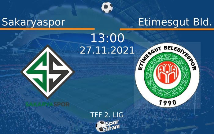 27 Kasım 2021 Sakaryaspor vs Etimesgut Bld. maçı Hangi Kanalda Saat Kaçta Yayınlanacak? 27 Kasım 2021 Sakaryaspor vs Etimesgut Bld. maçı Hangi Kanalda Saat Kaçta Yayınlanacak?