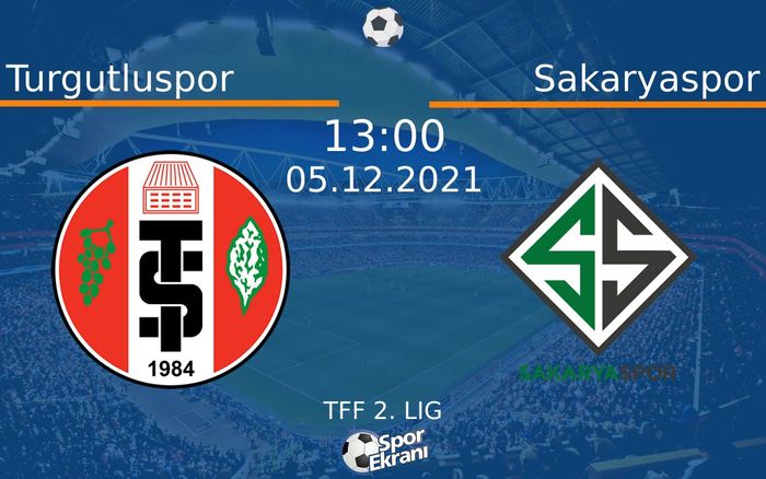 05 Aralık 2021 Turgutluspor vs Sakaryaspor maçı Hangi Kanalda Saat Kaçta Yayınlanacak? 05 Aralık 2021 Turgutluspor vs Sakaryaspor maçı Hangi Kanalda Saat Kaçta Yayınlanacak?