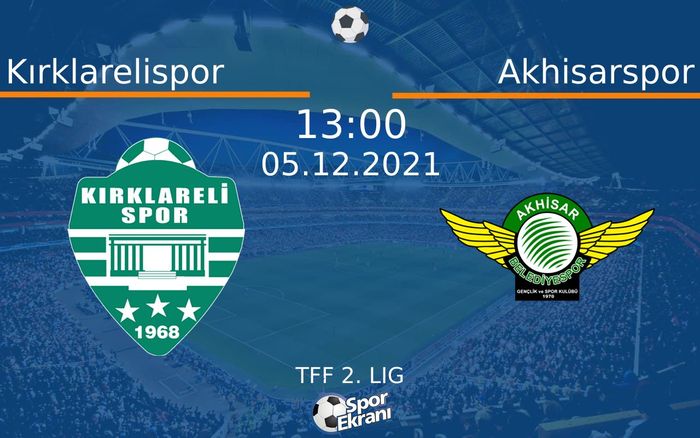 05 Aralık 2021 Kırklarelispor vs Akhisarspor maçı Hangi Kanalda Saat Kaçta Yayınlanacak? 05 Aralık 2021 Kırklarelispor vs Akhisarspor maçı Hangi Kanalda Saat Kaçta Yayınlanacak?