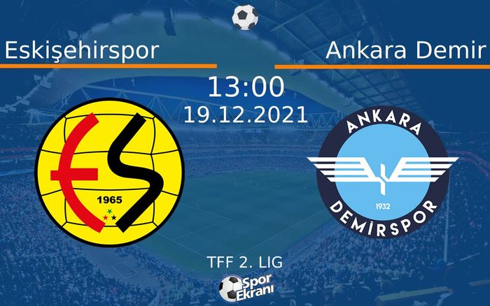 19 Aralık 2021 Eskişehirspor vs Ankara Demir maçı Hangi Kanalda Saat Kaçta Yayınlanacak? 19 Aralık 2021 Eskişehirspor vs Ankara Demir maçı Hangi Kanalda Saat Kaçta Yayınlanacak?