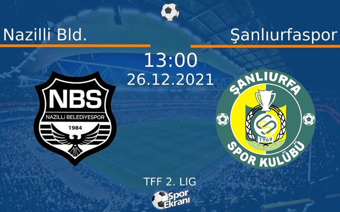 26 Aralık 2021 Nazilli Bld. vs Şanlıurfaspor maçı Hangi Kanalda Saat Kaçta Yayınlanacak? 26 Aralık 2021 Nazilli Bld. vs Şanlıurfaspor maçı Hangi Kanalda Saat Kaçta Yayınlanacak?