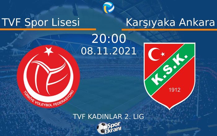 08 Kasım 2021 TVF Spor Lisesi vs Karşıyaka Ankara maçı Hangi Kanalda Saat Kaçta Yayınlanacak? 08 Kasım 2021 TVF Spor Lisesi vs Karşıyaka Ankara maçı Hangi Kanalda Saat Kaçta Yayınlanacak?