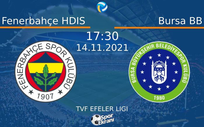 14 Kasım 2021 Fenerbahçe HDIS vs Bursa BB maçı Hangi Kanalda Saat Kaçta Yayınlanacak? 14 Kasım 2021 Fenerbahçe HDIS vs Bursa BB maçı Hangi Kanalda Saat Kaçta Yayınlanacak?