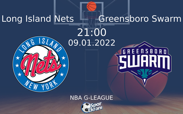 09 Ocak 2022 Long Island Nets vs Greensboro Swarm maçı Hangi Kanalda Saat Kaçta Yayınlanacak? 09 Ocak 2022 Long Island Nets vs Greensboro Swarm maçı Hangi Kanalda Saat Kaçta Yayınlanacak?