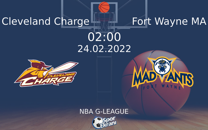 24 Şubat 2022 Cleveland Charge vs Fort Wayne MA maçı Hangi Kanalda Saat Kaçta Yayınlanacak? 24 Şubat 2022 Cleveland Charge vs Fort Wayne MA maçı Hangi Kanalda Saat Kaçta Yayınlanacak?
