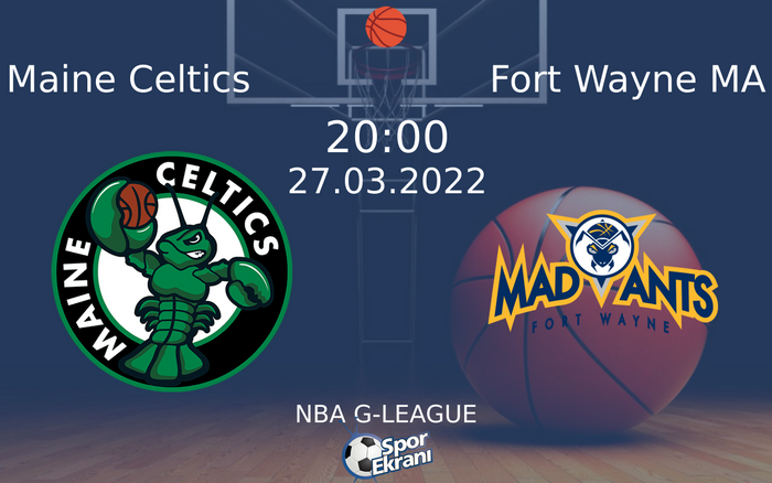 27 Mart 2022 Maine Celtics vs Fort Wayne MA maçı Hangi Kanalda Saat Kaçta Yayınlanacak? 27 Mart 2022 Maine Celtics vs Fort Wayne MA maçı Hangi Kanalda Saat Kaçta Yayınlanacak?