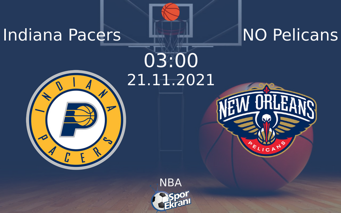 21 Kasım 2021 Indiana Pacers vs NO Pelicans maçı Hangi Kanalda Saat Kaçta Yayınlanacak? 21 Kasım 2021 Indiana Pacers vs NO Pelicans maçı Hangi Kanalda Saat Kaçta Yayınlanacak?