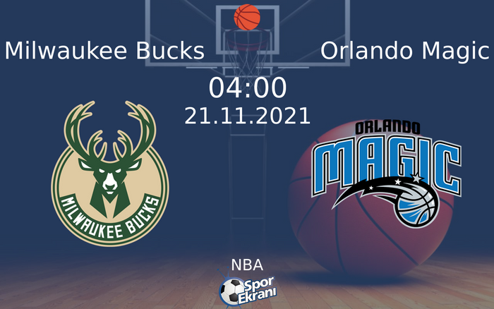 21 Kasım 2021 Milwaukee Bucks vs Orlando Magic maçı Hangi Kanalda Saat Kaçta Yayınlanacak? 21 Kasım 2021 Milwaukee Bucks vs Orlando Magic maçı Hangi Kanalda Saat Kaçta Yayınlanacak?