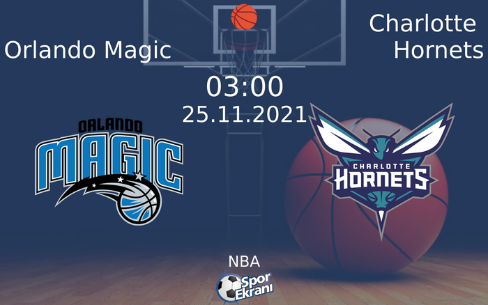 25 Kasım 2021 Orlando Magic vs Charlotte Hornets maçı Hangi Kanalda Saat Kaçta Yayınlanacak? 25 Kasım 2021 Orlando Magic vs Charlotte Hornets maçı Hangi Kanalda Saat Kaçta Yayınlanacak?
