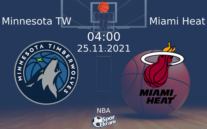 25 Kasım 2021 Minnesota TW vs Miami Heat maçı Hangi Kanalda Saat Kaçta Yayınlanacak? 25 Kasım 2021 Minnesota TW vs Miami Heat maçı Hangi Kanalda Saat Kaçta Yayınlanacak?