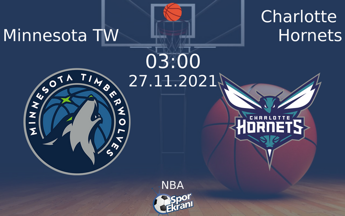 27 Kasım 2021 Minnesota TW vs Charlotte Hornets maçı Hangi Kanalda Saat Kaçta Yayınlanacak? 27 Kasım 2021 Minnesota TW vs Charlotte Hornets maçı Hangi Kanalda Saat Kaçta Yayınlanacak?