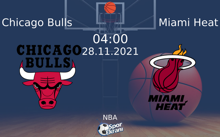28 Kasım 2021 Chicago Bulls vs Miami Heat maçı Hangi Kanalda Saat Kaçta Yayınlanacak? 28 Kasım 2021 Chicago Bulls vs Miami Heat maçı Hangi Kanalda Saat Kaçta Yayınlanacak?