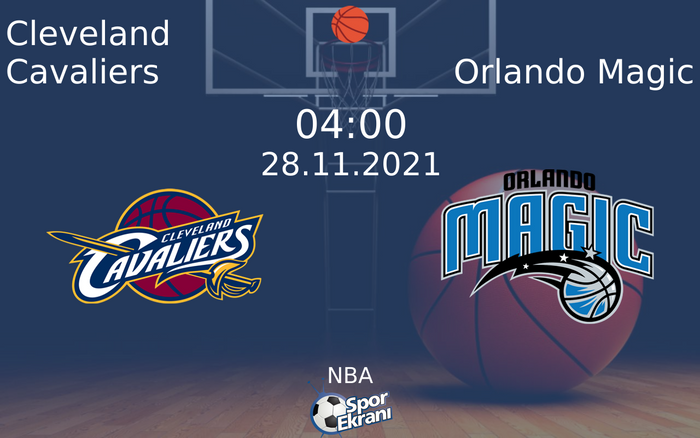 28 Kasım 2021 Cleveland Cavaliers vs Orlando Magic maçı Hangi Kanalda Saat Kaçta Yayınlanacak? 28 Kasım 2021 Cleveland Cavaliers vs Orlando Magic maçı Hangi Kanalda Saat Kaçta Yayınlanacak?