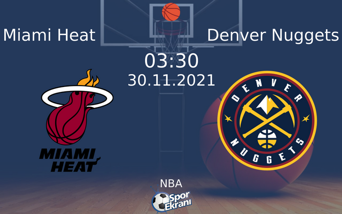 30 Kasım 2021 Miami Heat vs Denver Nuggets maçı Hangi Kanalda Saat Kaçta Yayınlanacak? 30 Kasım 2021 Miami Heat vs Denver Nuggets maçı Hangi Kanalda Saat Kaçta Yayınlanacak?