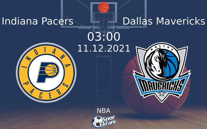 11 Aralık 2021 Indiana Pacers vs Dallas Mavericks maçı Hangi Kanalda Saat Kaçta Yayınlanacak? 11 Aralık 2021 Indiana Pacers vs Dallas Mavericks maçı Hangi Kanalda Saat Kaçta Yayınlanacak?