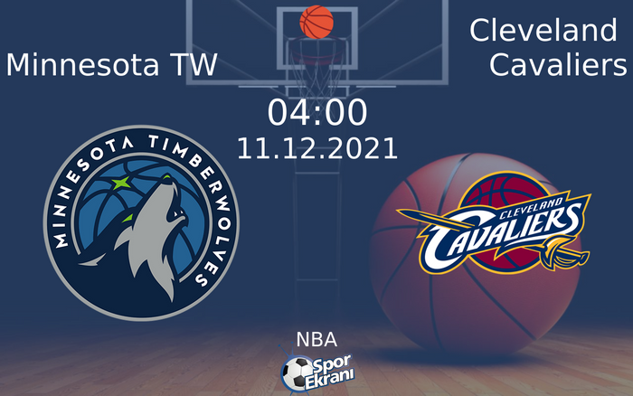 11 Aralık 2021 Minnesota TW vs Cleveland Cavaliers maçı Hangi Kanalda Saat Kaçta Yayınlanacak? 11 Aralık 2021 Minnesota TW vs Cleveland Cavaliers maçı Hangi Kanalda Saat Kaçta Yayınlanacak?