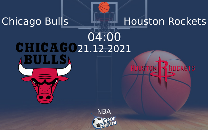 21 Aralık 2021 Chicago Bulls vs Houston Rockets maçı Hangi Kanalda Saat Kaçta Yayınlanacak? 21 Aralık 2021 Chicago Bulls vs Houston Rockets maçı Hangi Kanalda Saat Kaçta Yayınlanacak?