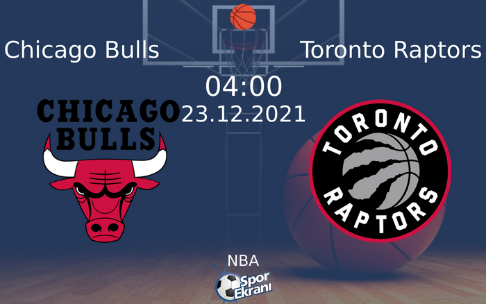 23 Aralık 2021 Chicago Bulls vs Toronto Raptors maçı Hangi Kanalda Saat Kaçta Yayınlanacak? 23 Aralık 2021 Chicago Bulls vs Toronto Raptors maçı Hangi Kanalda Saat Kaçta Yayınlanacak?